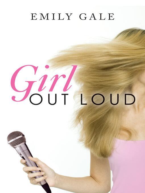 Title details for Girl Out Loud by Emily Gale - Available